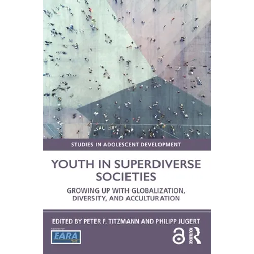 Youth in Superdiverse Societies: Growing up with globalization, diversity, and acculturation - Paperback