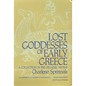 Lost Goddesses of Early Greece: A Collection of Pre-Hellenic Myths - Paperback