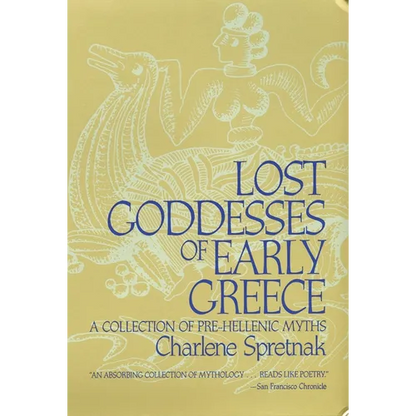 Lost Goddesses of Early Greece: A Collection of Pre-Hellenic Myths - Paperback
