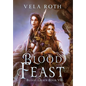 Blood Feast: A Fantasy Romance - Hardcover