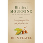 Biblical Mourning: Encouragement for Those Who Lost Loved Ones - Paperback