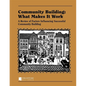 Community Building: What Makes It Work: A Review of Factors Influencing Successful Community Building - Paperback