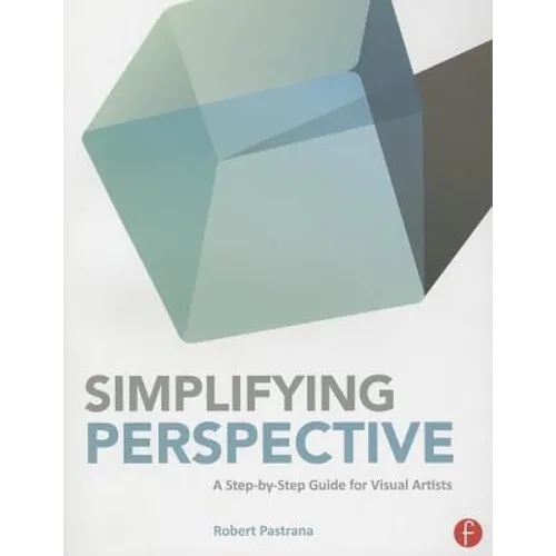Simplifying Perspective: A Step-by-Step Guide for Visual Artists - Paperback