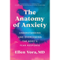 The Anatomy of Anxiety: Understanding and Overcoming the Body's Fear Response - Paperback