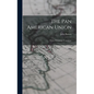 The Pan American Union: Peace, Friendship, Commerce - Hardcover