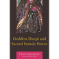 Goddess Durga and Sacred Female Power - Paperback