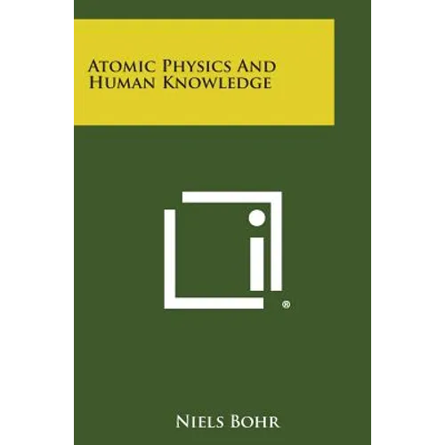 Atomic Physics and Human Knowledge - Paperback