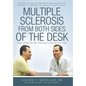 Multiple Sclerosis from Both Sides of the Desk: Two Views of MS Through One Set of Eyes - Hardcover