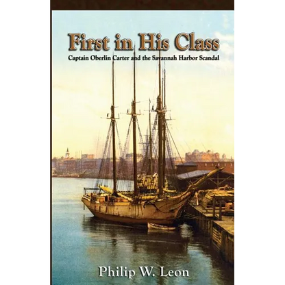 First in His Class: Captain Oberlin Carter and the Savannah Harbor Scandal - Paperback