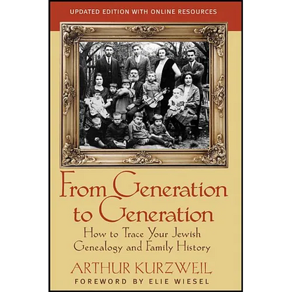 From Generation to Generation: How to Trace Your Jewish Genealogy and Family History - Paperback