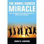 The Bowel Cancer Miracle - Hardcover