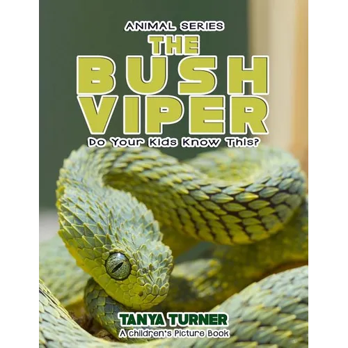 THE BUSH VIPER Do Your Kids Know This?: A Children's Picture Book - Paperback