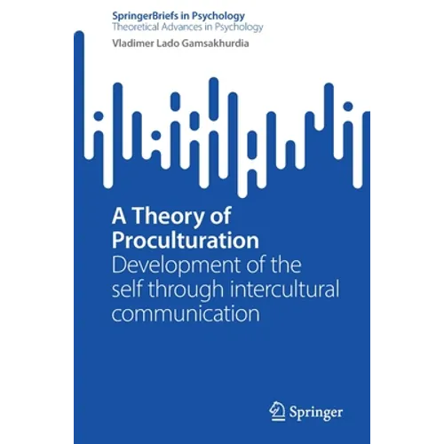 A Theory of Proculturation: Development of the Self Through Intercultural Communication - Paperback