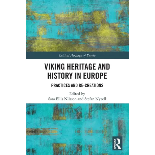 Viking Heritage and History in Europe: Practices and Re-creations - Paperback