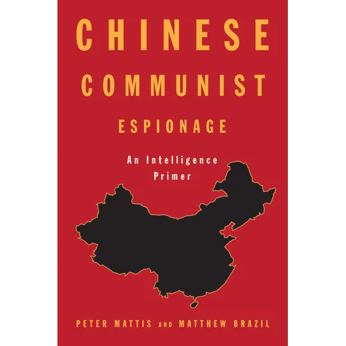 Chinese Communist Espionage: An Intelligence Primer - Paperback