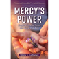 Mercy's Power: Inspiration to Serve the Gospel of Life - Paperback
