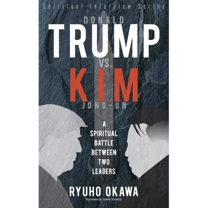 Donald Trump vs. Kim Jong-un -A Spiritual Battle Between Two Leaders - Paperback