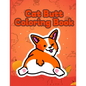 Cat Butt Coloring Book: Funny Anti Stress Relaxation Coloring Pages for Cat Lovers Adults 40 Hilarious Cute Pictures - Paperback