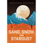 Sand, Snow, and Stardust: How Us Military Engineers Conquered Extreme Environments - Hardcover