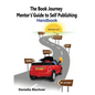 The Book Journey Mentor's Guide to Self Publishing - Paperback