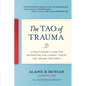 The Tao of Trauma: A Practitioner's Guide for Integrating Five Element Theory and Trauma Treatment - Paperback