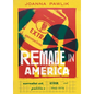 Remade in America: Surrealist Art, Activism, and Politics, 1940-1978 - Hardcover