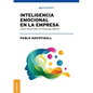 Inteligencia emocional en la empresa: Cómo desarrollar un liderazgo óptimo - Paperback