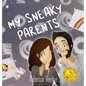 My Sneaky Parents - Hardcover