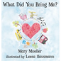 What Did You Bring Me? - Hardcover