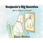 Benjamin's Big Question: Am I a Dog or a Person? - Paperback