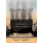 When Mothers Kill: Interviews from Prison - Hardcover