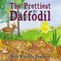 The Prettiest Daffodil - Hardcover