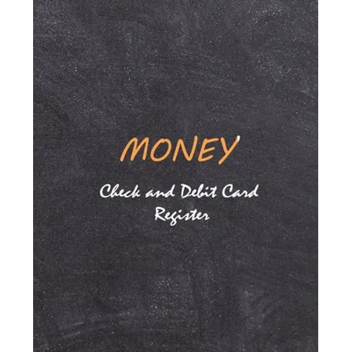 Money - Check and Credit Card Register: Personal Checking Account Balance Register: General Checking Account Transaction Register : Size 7.5x9.25 - Paperback