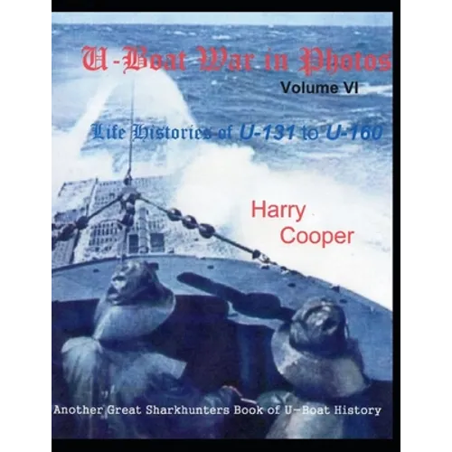 U-Boat War in Photos (Vol. VI) - Paperback