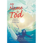 My Name is Tod: Confessions of a Reluctant Guardian Angel - Paperback