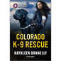 Colorado K-9 Rescue - Mass Market Paperbound