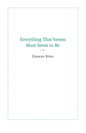 Everything That Seems Must Seem to Be: Initial Writings from a Parmenides Project - Paperback