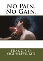 No Pain, No Gain. - Paperback