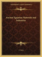 Ancient Egyptian Materials and Industries - Paperback