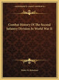 Combat History of the Second Infantry Division in World War II - Paperback