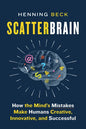 Scatterbrain: How the Mind's Mistakes Make Humans Creative, Innovative, and Successful - Paperback