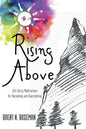 Rising Above: 365 Daily Meditations for Becoming and Overcoming - Paperback