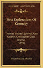 First Explorations Of Kentucky: Thomas Walker's Journal, Also Colonel Christopher Gist's Journal (1898) - Hardcover