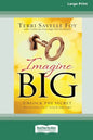 Imagine Big: Unlock the Secret to Living Out Your Dreams (16pt Large Print Edition) - Paperback