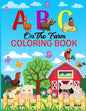 A B C on the Farm Coloring Book: An Activity Book for Toddlers and Preschool Kids to Learn the English Alphabet Letters from A to Z with Farm Animales - Paperback