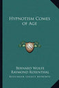Hypnotism Comes of Age - Paperback