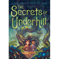 The Secrets of Underhill - Hardcover