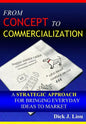 From Concept To Commercialization: A Strategic Approach for Bringing Everyday Ideas to Market - Paperback