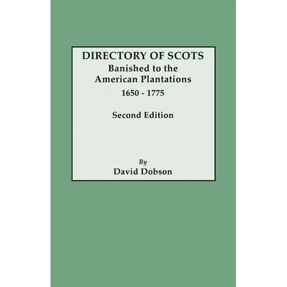 Directory of Scots Banished to the American Plantations, 1650-1775. Second Edition (Revised) - Paperback
