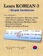 Learn Korean 3: Simple Sentences: (Past tense, Future tense, Present continuous, Want to, Etc.; Reading comprehension; Simple conversation) - Paperback
